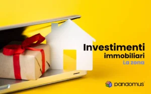 Investimenti immobiliari: la zona