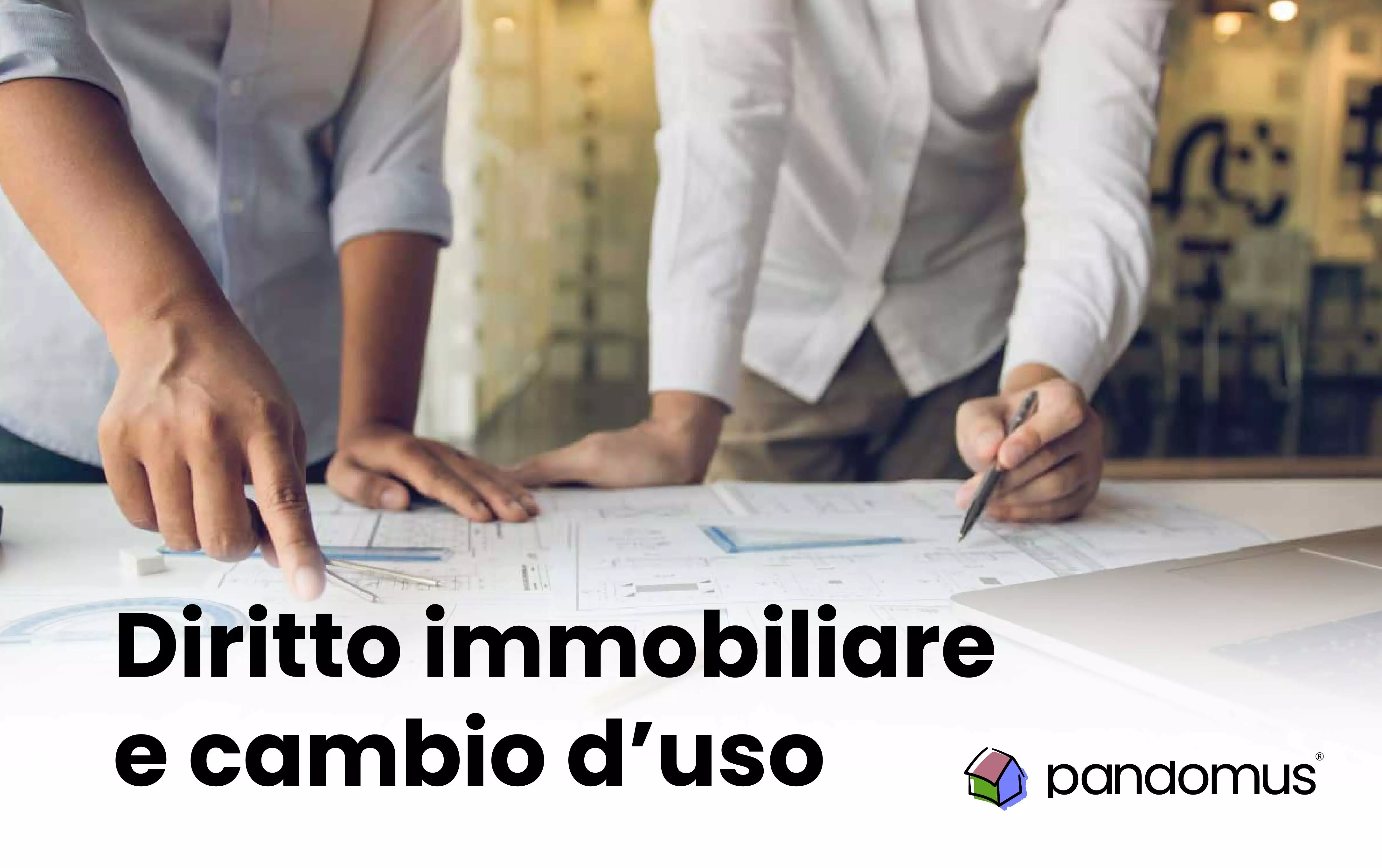 Diritto immobiliare e cambio d’uso.