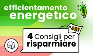 Efficientamento Energetico: 4 Consigli per risparmiare