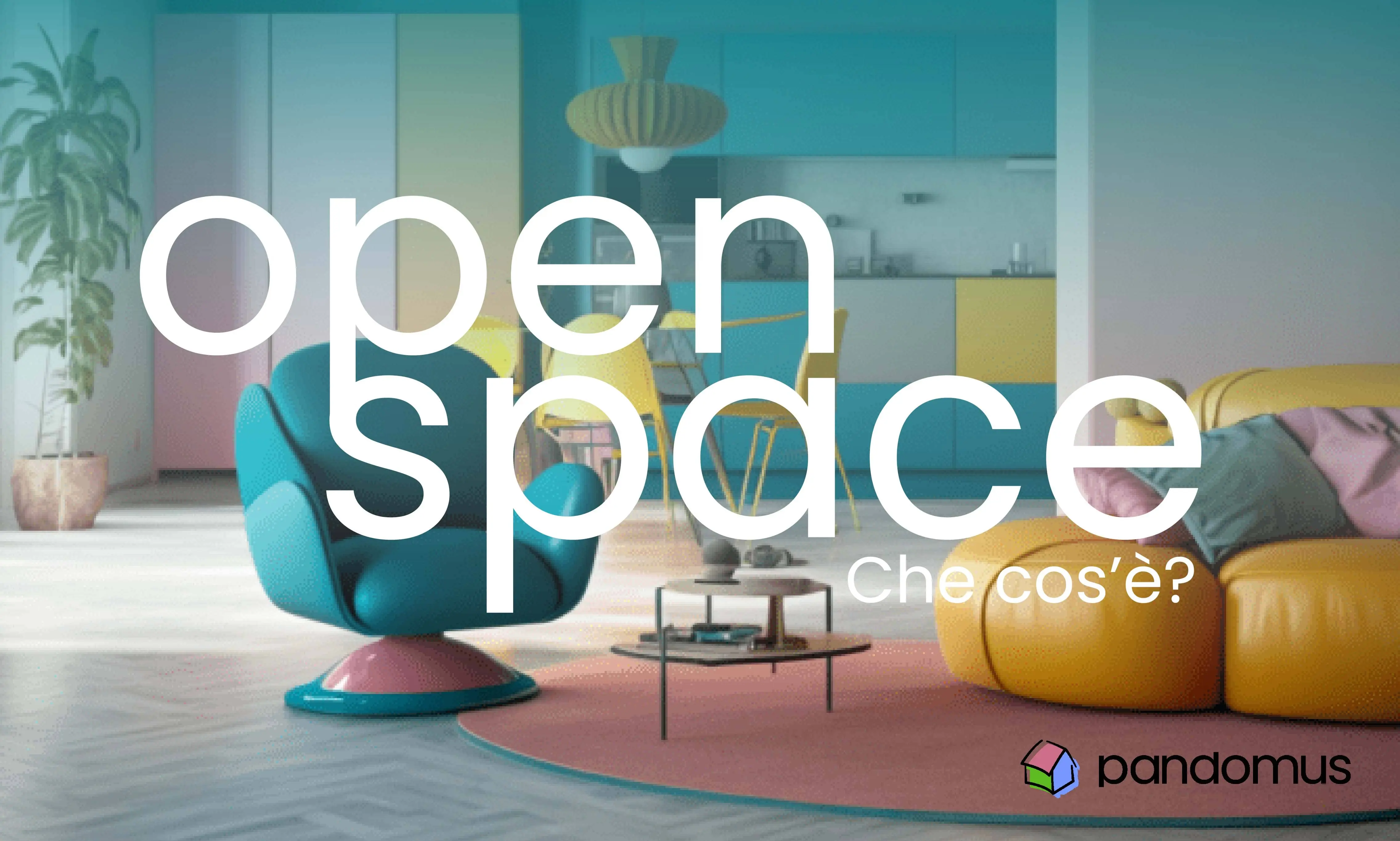 Open Space: Crea un ambiente moderno e accogliente