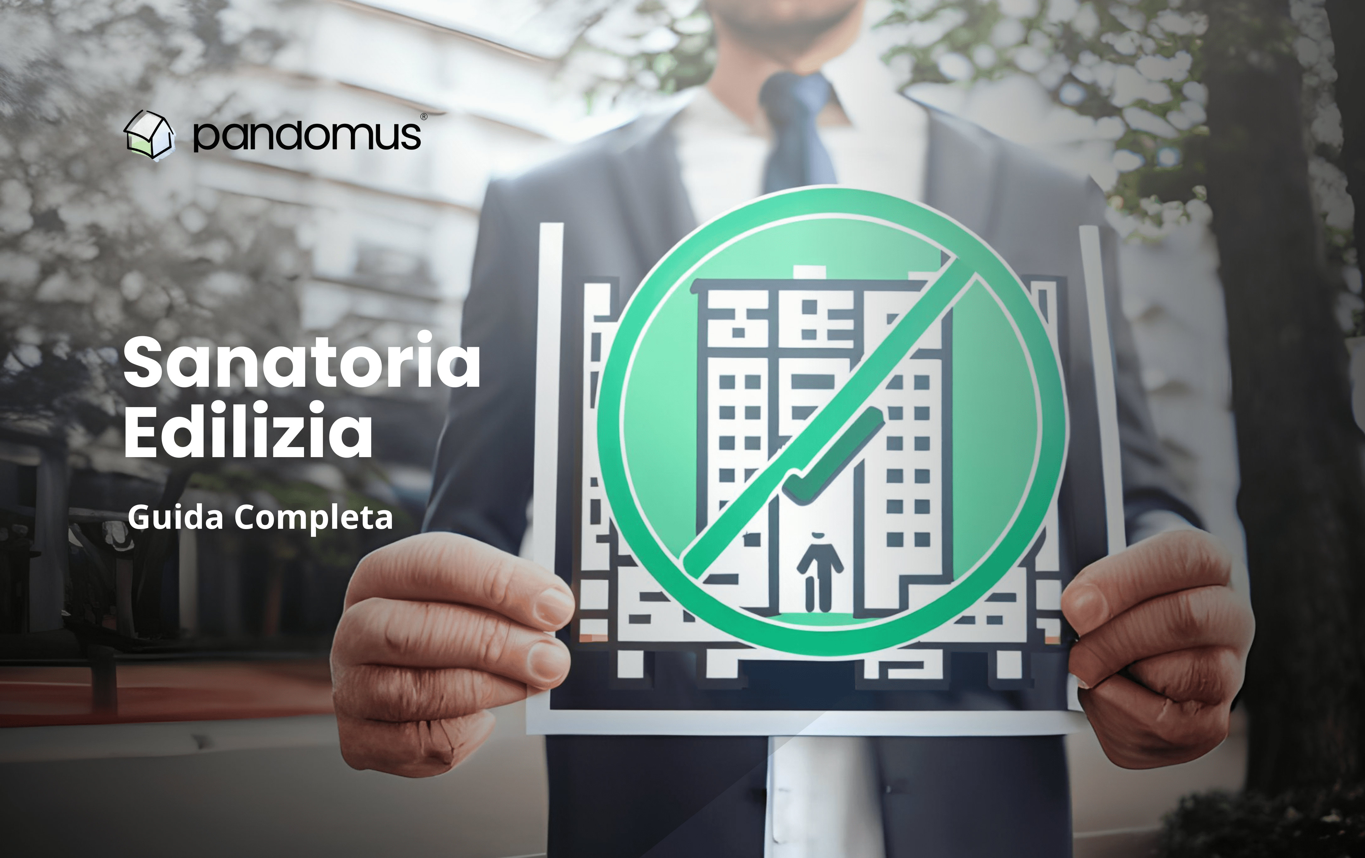 Sanatoria Edilizia: Come Regolarizzare la Tua Proprietà  Immobiliare